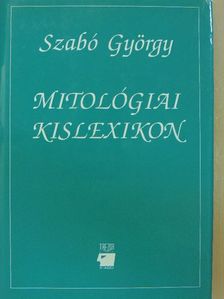 Szabó György - Mitológiai kislexikon [antikvár]