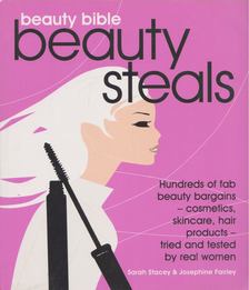 Sarah Stacey, Josephine Fairley - Beauty Bible: Beauty Steals [antikvár]