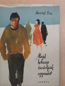 André Stil - Majd holnap szeretjük egymást (dedikált példány) [antikvár]