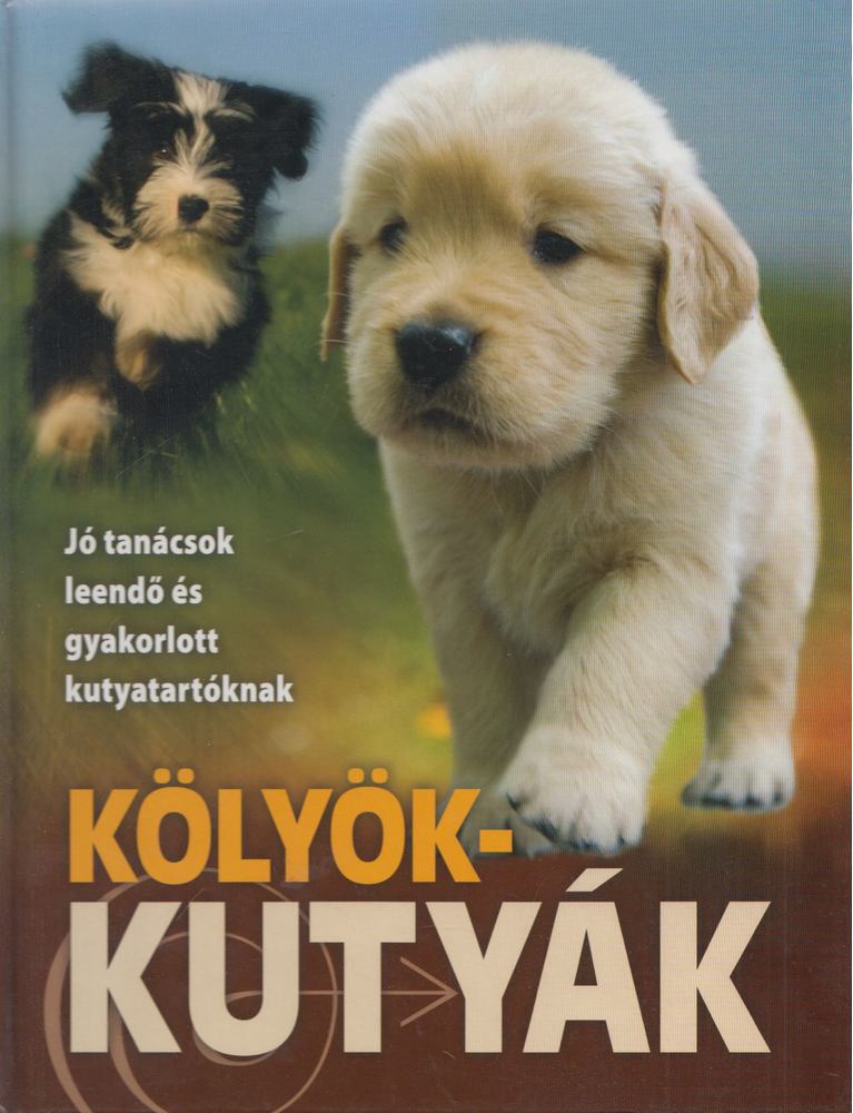 Dönsz Judit, Márián Katalin, dr. Csürkéné Tóth Dóra - Kölyökkutyák [antikvár]