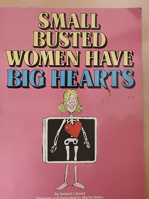 Herbert I. Kavet - Small Busted Women Have Big Hearts [antikvár]