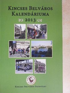 Dr. Bartal Sándor - Kincses Belváros Kalendáriuma 2013 [antikvár]