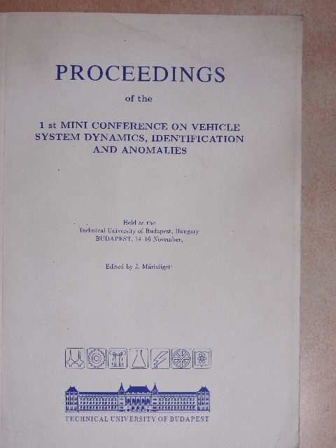 Dr. F. Fazekas - Proceedings of the 1st mini conference on vehicle system dynamics, identification and anomalies [antikvár]
