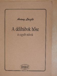 Arany László - A délibábok hőse [antikvár]