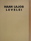 Haan Lajos - Haan Lajos levelei (aláírt, számozott példány) [antikvár]