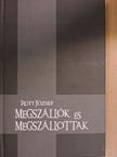 Rott József - Megszállók és megszállottak [antikvár]