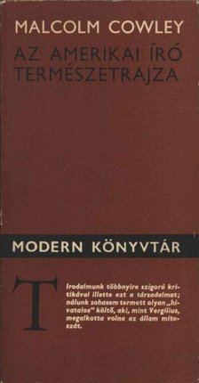 Cowley, Malcolm - Az amerikai író természetrajza [antikvár]