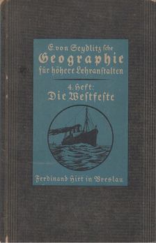 A. Rohrmann, Ernst von Seydlitz - E. von Seydlitzsche Geographie für höhere Lehranstalten - 4. Heft: Die Westfeste [antikvár]