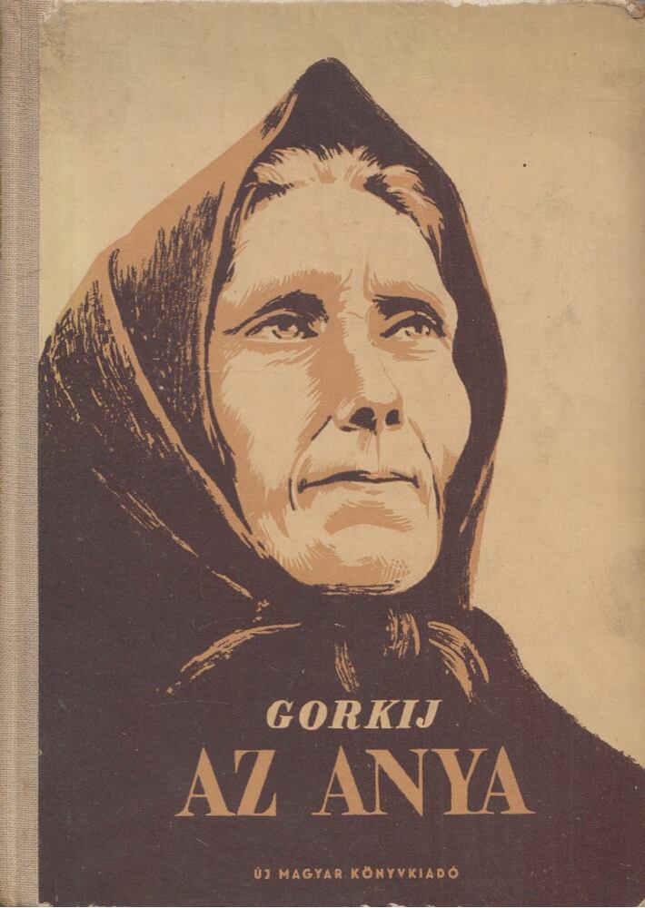 Gorkij, Makszim - Az anya [antikvár]
