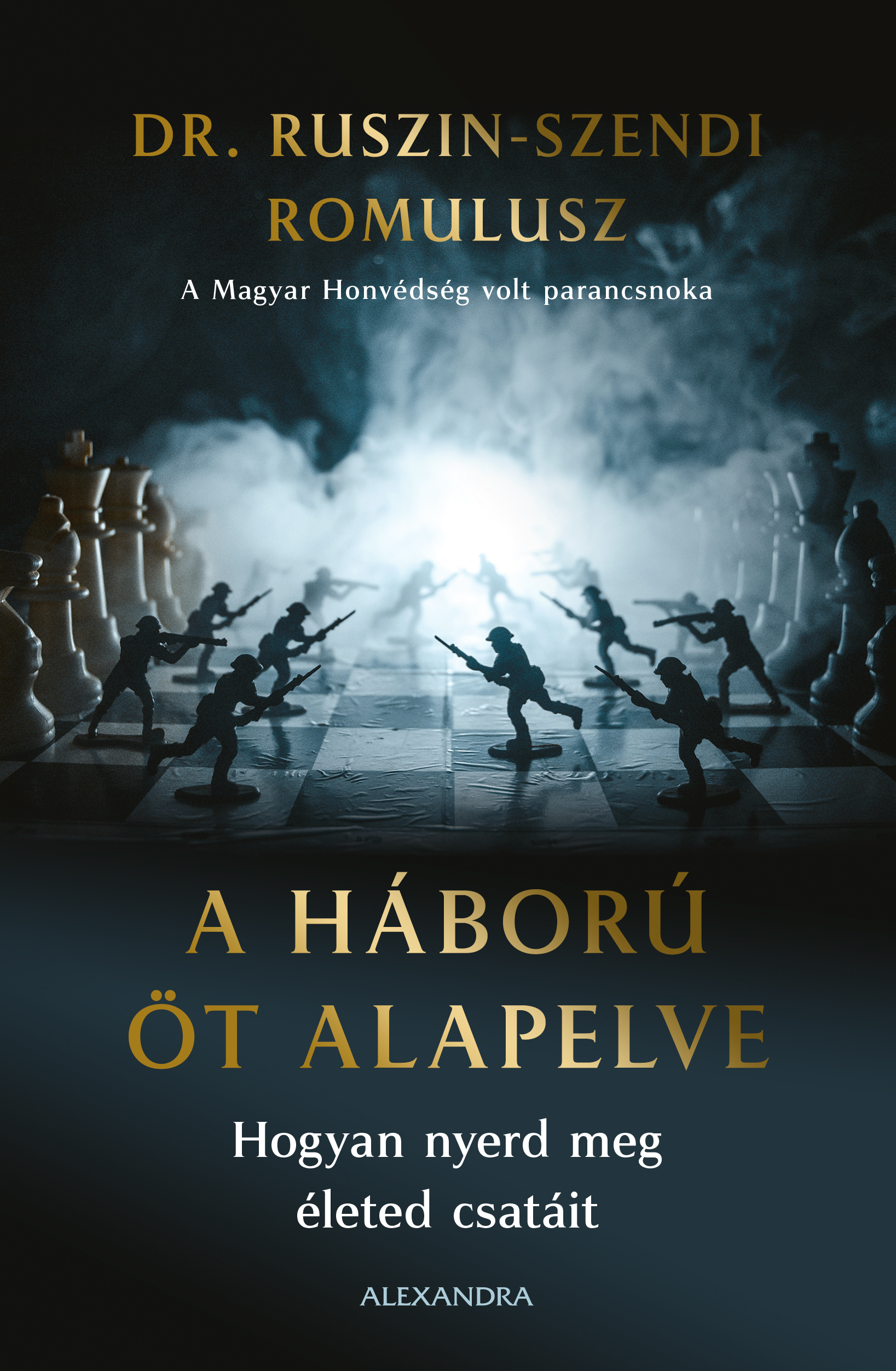 Dr. Ruszin Szendi Romulusz - A háború öt  alapelve [eKönyv: epub, mobi]