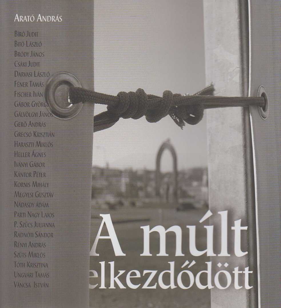 Arató András - A múlt elkezdődött (dedikált) [antikvár]