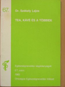 Dr. Székely Lajos - Tea, kávé és a többiek [antikvár]