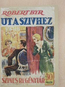 Robert Byr - Ut a szivhez [antikvár]