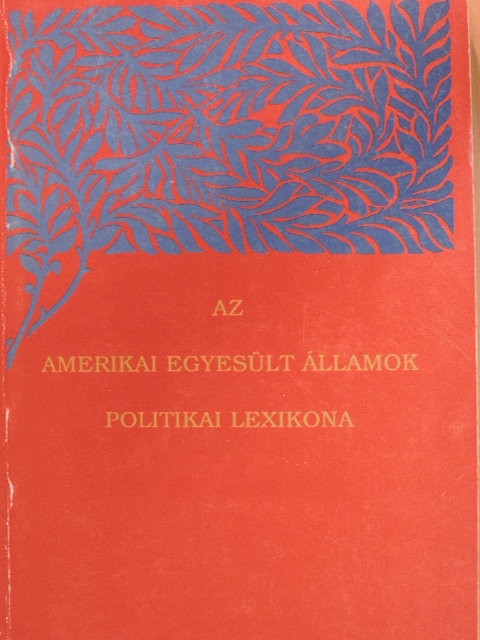 Az Amerikai Egyesült Államok politikai lexikona [antikvár]