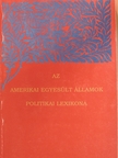 Az Amerikai Egyesült Államok politikai lexikona [antikvár]