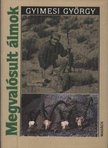 Gyimesi György - Megvalósult álmok [antikvár]