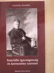 Szolnoky Erzsébet - Szociális igazságosság és keresztény szeretet [antikvár]