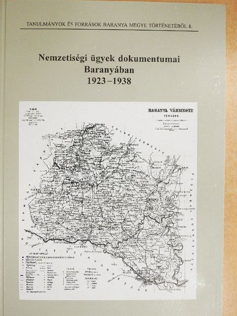 Nemzetiségi ügyek dokumentumai Baranyában 1923-1938 [antikvár]