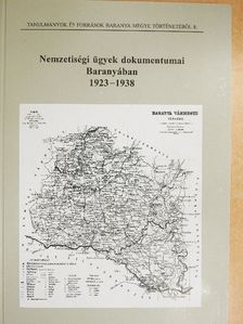 Nemzetiségi ügyek dokumentumai Baranyában 1923-1938 [antikvár]
