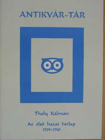 Thaly Kálmán - Az első hazai hirlap [antikvár]