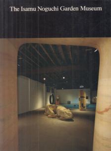 Isamu Noguchi - The Isamu Noguchi Garden Museum [antikvár]