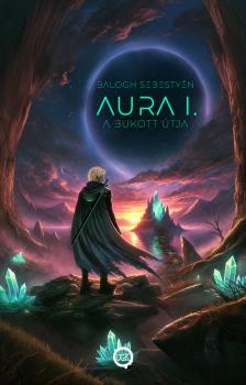 Sebestyén Balogh - Aura I. - A bukott útja [eKönyv: epub, mobi]