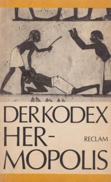 Stefan Grunert - Der Kodex Hermopolis und ausgewählte private Rechtsurkunden aus dem ptolemäischen Ägypten [antikvár]
