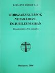 P. Bálint József S. J. - Korszakváltások viharaiban, és jubileumaiban [antikvár]