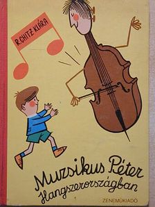 R. Chitz Klára - Muzsikus Péter Hangszerországban [antikvár]