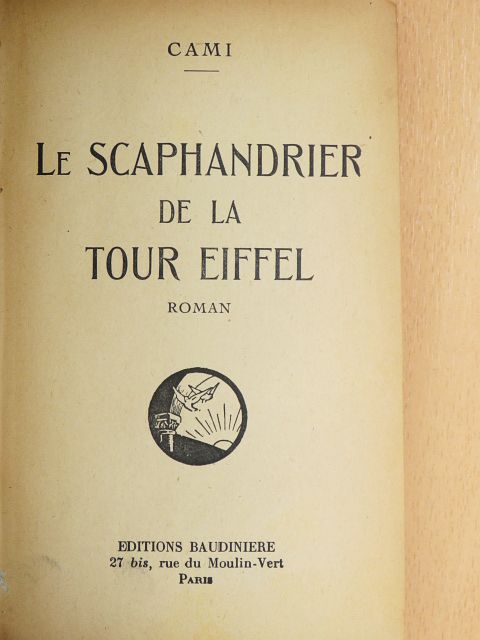 Cami - Le scaphandrier de la Tour Eiffel [antikvár]