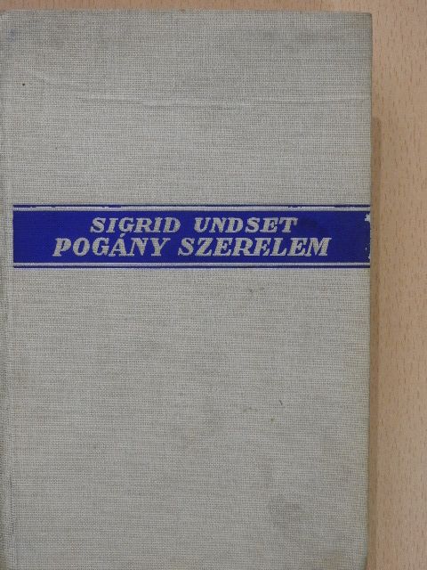 Sigrid Undset - Pogány szerelem [antikvár]
