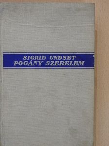 Sigrid Undset - Pogány szerelem [antikvár]