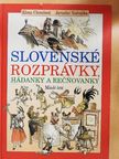 Slovenské Rozprávky, Hádanky a Recnovanky [antikvár]