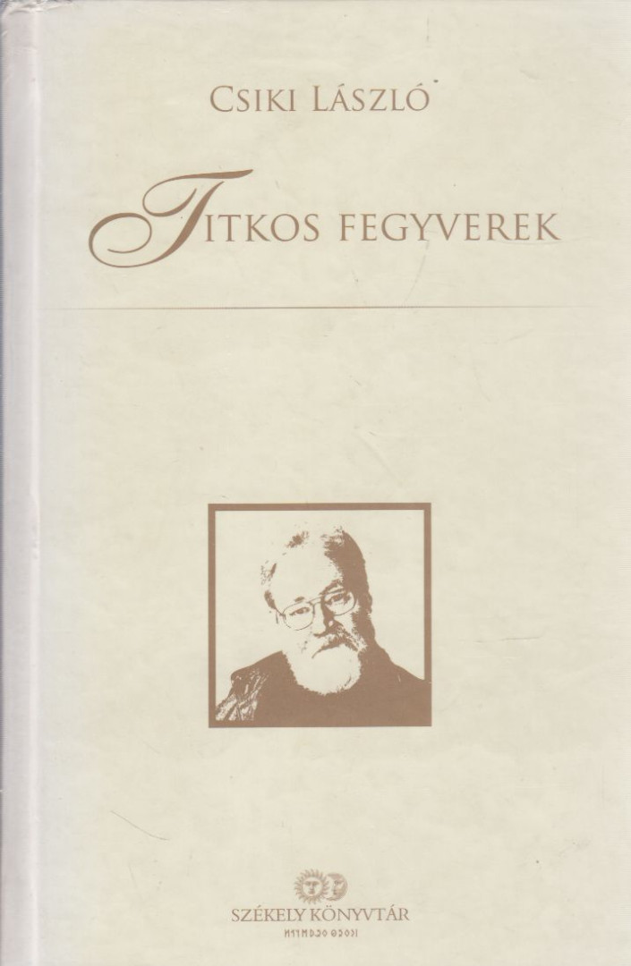 Csiki László - Titkos fegyverek [antikvár]