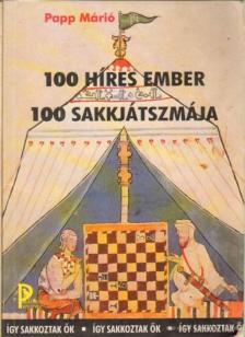 Papp Márió - 100 híres ember 100 sakkjátszmája [antikvár]