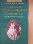 Dr. Gabriele Praschl-Bichler - »...fáradtan teszem le esténként koronám...« [antikvár]