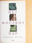 Gárdos Péter - Hét mocskos nap [antikvár]