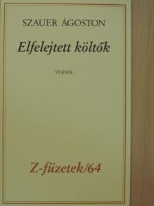 Szauer Ágoston - Elfelejtett költők [antikvár]