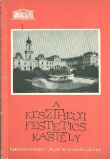 Péczely Piroska - A keszthelyi Festetics kastély [antikvár]