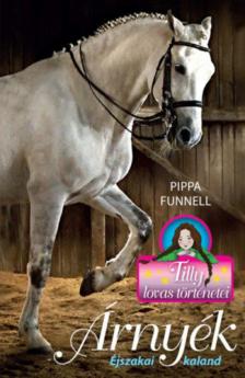 Pippa Funnell - Árnyék - Éjszakai kaland - Tilly lovas történetei 11. [antikvár]