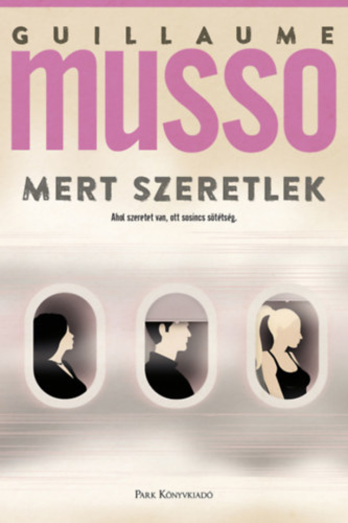 Guillaume Musso - Mert szeretlek [antikvár]