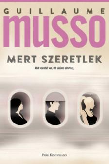 Guillaume Musso - Mert szeretlek [antikvár]