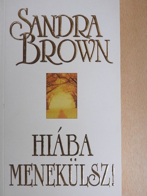 Sandra Brown - Hiába menekülsz! [antikvár]