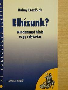 Dr. Halmy László - Elhízunk? [antikvár]