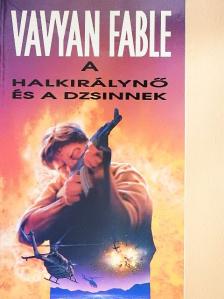 Vavyan Fable - A halkirálynő és a dzsinnek [antikvár]