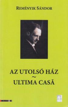 Reményik Sándor - Az utolsó ház - Ultima casa [antikvár]