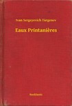 Ivan Szergejevics Turgenyev - Eaux Printanieres [eKönyv: epub, mobi]