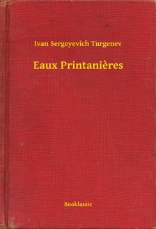 Ivan Szergejevics Turgenyev - Eaux Printanieres [eKönyv: epub, mobi]