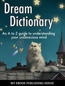 House My Ebook Publishing - Dream Dictionary [eKönyv: epub, mobi]