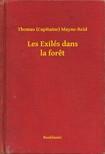 Mayne-Reid Thomas (Capitaine) - Les Exilés dans la foret [eKönyv: epub, mobi]